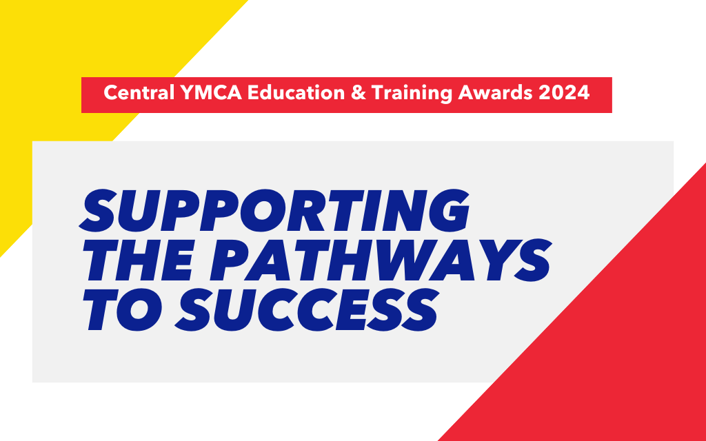 Graphic for Central YMCA Education & Training Awards 2024 with the slogan "Supporting the Pathways to Success."