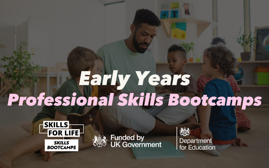 Adult interacting with toddlers in a classroom, ad for 'Early Years Professional Skills Bootcamps'.